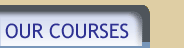 OUR COURSES